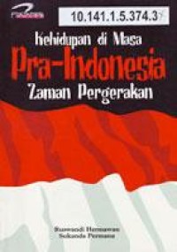 Image of Kehidupan pada Masa Pra-Indonesia Zaman Pergerakan