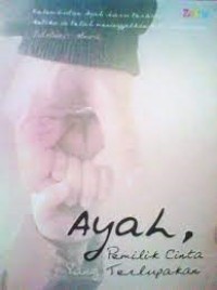 Image of Ayah, Pemilik Cinta Yang Terlupakan